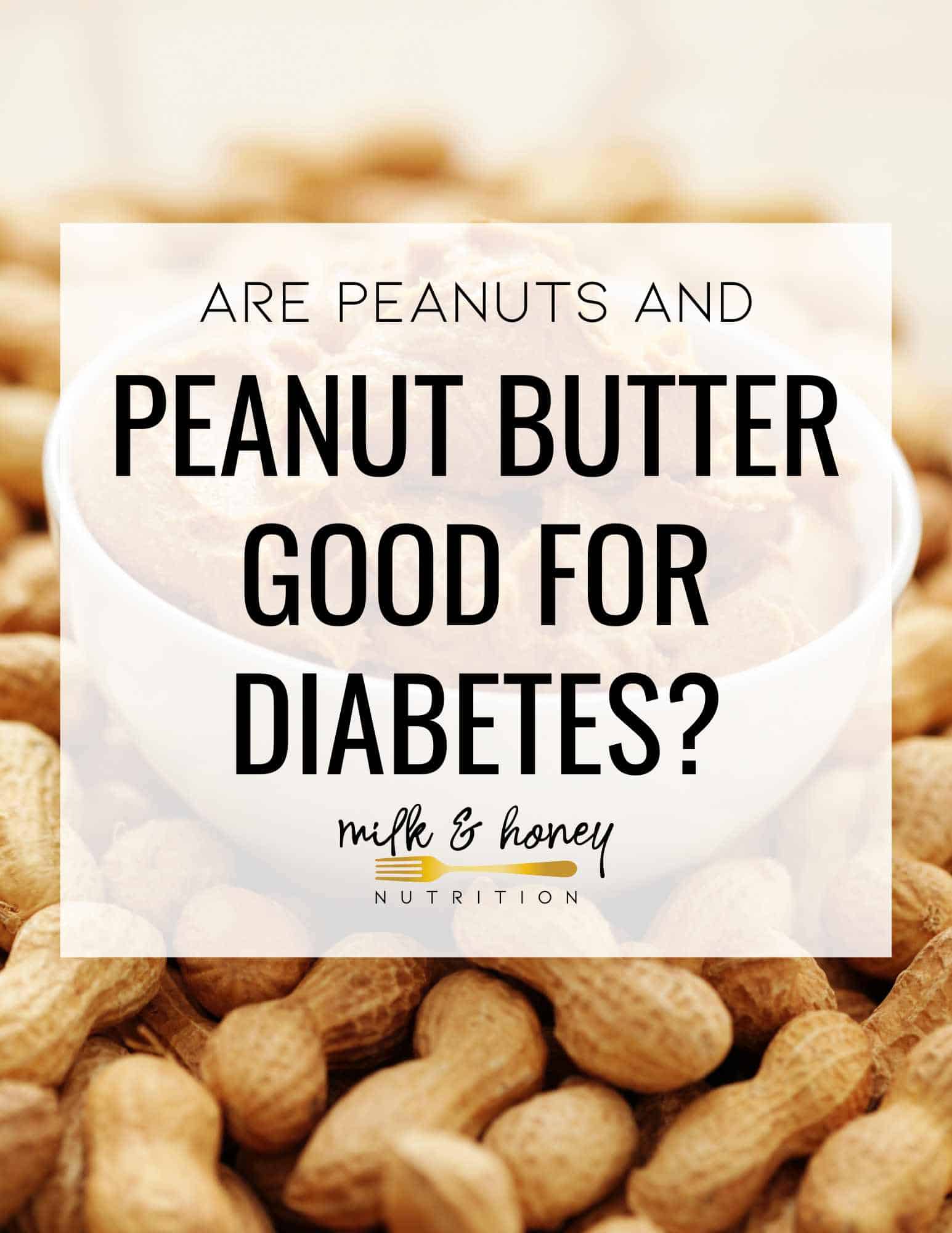 are-peanuts-and-peanut-butter-good-for-diabetes-dietitian-insight