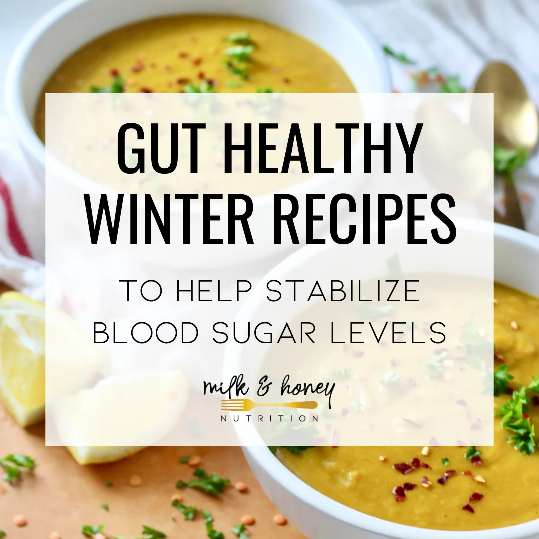 gut healthy winter recipes to help stabilize blood sugar levels